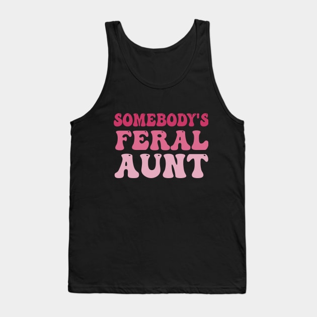 Somebody's Feral Aunt Tank Top by Bourdia Mohemad